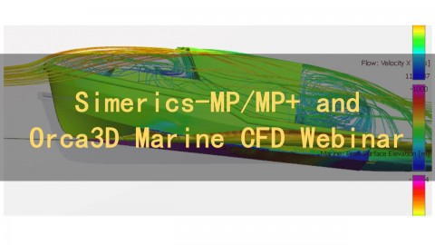 Simerics-MP/MP+ and Orca3D Marine CFD Webinar